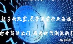 区块链游戏最新模式是什么引言区块链技术正在