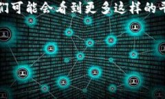 bk钱包是一个相对较新的数字资产管理平台，随着