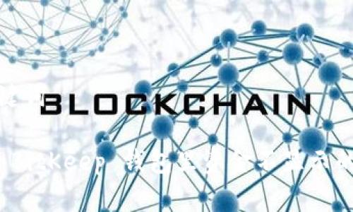 和关键词

解决 BitKeep 钱包里资金不显示的问题