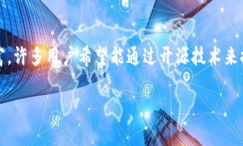 特派（B特派）是一个专注于数字传播和开源技术的项目，拥有极其广泛的应用场景和实用价值。尤其是在当今信息化时代，各种数字工具和平台日益丰富，许多用户希望能通过开源技术来提升工作效率、降低成本，同时保持对技术的控制权。然而，开源技术并不是毫无风险，企业和个人在选择和使用开源项目时，需要进行全面而深入的理解。

探索B特派：开源技术的价值与应用